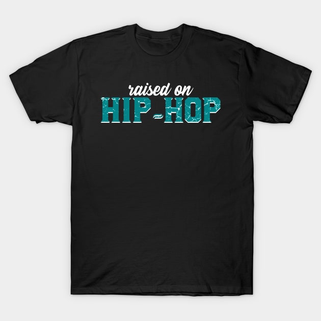 Raised On Hip Hop T-Shirt by Mila46